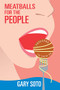Meatballs for the People by Gary Soto, 9781597096010