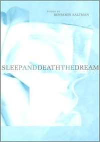SLEEP AND DEATH THE DREAM by Benjamin Saltman, 9781888996135