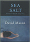 Sea Salt (Poems of a Decade, 2004-2014) by David Mason, 9781597099653