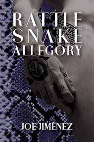 Rattlesnake Allegory by Joe Jimenez, 9781597098991