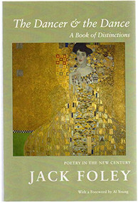 The Dancer and the Dance: A Book of Distinctions (A Book of Distinctions) by Jack Foley, 9781597090940