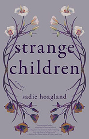 Strange Children by Sadie Hoagland, 9781597091169