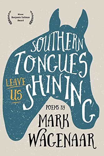 Southern Tongues Leave Us Shining by Mark Wagenaar, 9781597090360
