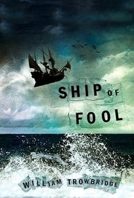 Ship of Fool by William Trowbridge, 9781597094467