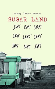 Sugar Land by tammy lynne stoner, Cassidy Trier, 9781597096270