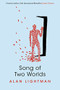 Song of Two Worlds by Alan Lightman, 9781597090322