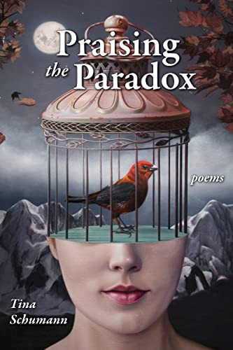 Praising the Paradox by Tina Schumann, 9781597096171