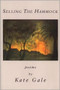 SELLING THE HAMMOCK by Kate Gale, 9781888996067
