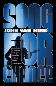 Song for Chance by John Van Kirk, 9781597092678