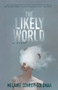 The Likely World by Melanie Conroy-Goldman, 9781597098083