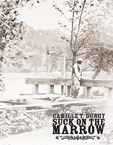 Suck on the Marrow by Camille T Dungy, 9781597094689