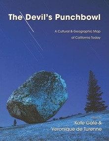 The Devil's Punchbowl (A Cultural & Geographic Map of California Today) by Kate Gale, Veronique de Turenne, 9781597091640