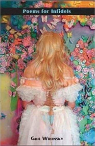 POEMS FOR INFIDELS by Gail Wronsky, 9781597090018