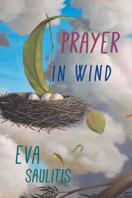 Prayer in Wind by EVA SAULITIS, 9781597094436