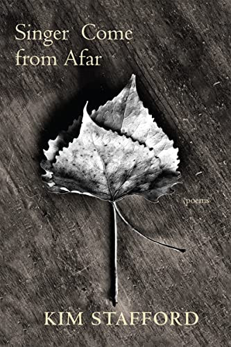 Singer Come From Afar by Kim Stafford, 9781597098885