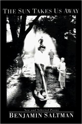 The Sun Takes Us Away by Benjamin Saltman, 9780963952875