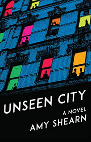 Unseen City by Amy Shearn, 9781597093675