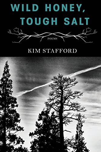 Wild Honey, Tough Salt by Kim Stafford, 9781597098960