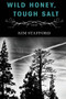 Wild Honey, Tough Salt by Kim Stafford, 9781597098960