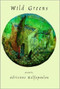 WILD GREENS by Adrianne Kalfopoulou, 9781888996586