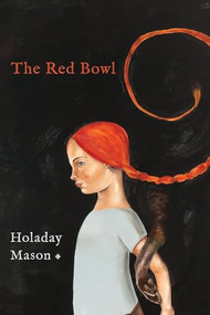 The Red Bowl (A Fable in Poems) by Holaday Mason, 9781597097277