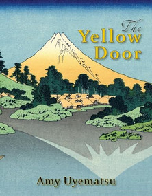 The Yellow Door by Amy Uyematsu, 9781597094306