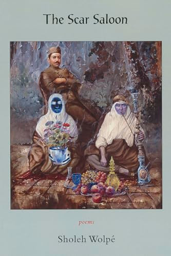 The Scar Saloon by Sholeh Wolpé, 9781888996036