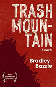 Trash Mountain by Bradley Bazzle, 9781597099103