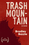 Trash Mountain by Bradley Bazzle, 9781597099103