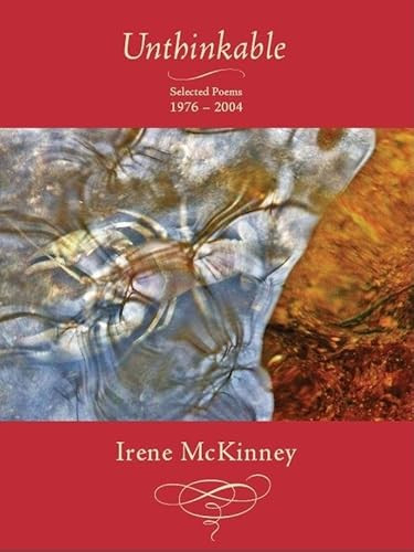 Unthinkable (Selected Poems 1976-2004) by IRENE MCKINNEY, 9781597090698