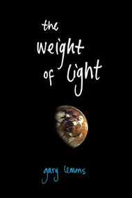 The Weight of Light by Gary Lemons, 9781597090476