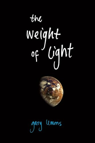 The Weight of Light by Gary Lemons, 9781597090476