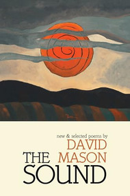 The Sound (New & Selected Poems) by David Mason, 9781597096133