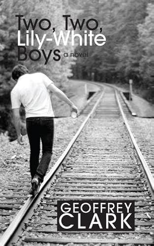 Two, Two, Lily-White Boys by Geoffrey Clark, 9781597092272