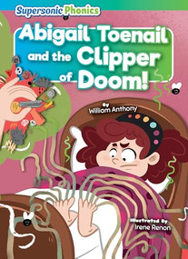 Abigail Toenail and the Clipper of Doom! by William Anthony, Irene Renon, 9798888225080
