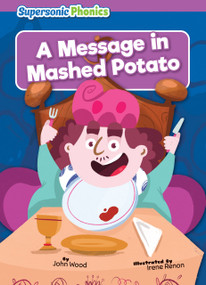 A Message in Mashed Potato by John Wood, Irene Renon, 9798888226063