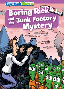 Boring Rick and the Junk Factory Mystery by William Anthony, Kris Jones, 9798888225370