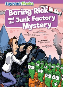 Boring Rick and the Junk Factory Mystery by William Anthony, Kris Jones, 9798888225370