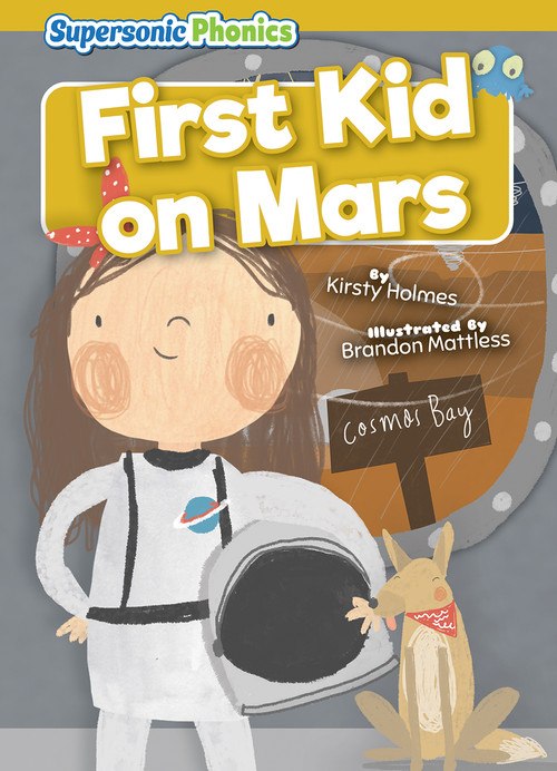 First Kid on Mars by Kirsty Holmes, Brandon Mattless, 9798888225622