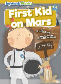 First Kid on Mars by Kirsty Holmes, Brandon Mattless, 9798888225622