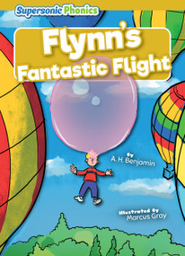 Flynn's Fantastic Flight by A. H. Benjamin, Marcus Gray, 9798888225585