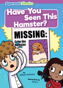 Have You Seen This Hamster? by William Anthony, Amy Li, 9798888225363