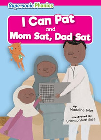 I Can Pat & Mom Sat, Dad Sat by Madeline Tyler, Brandon Mattless, 9798888227992