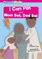 I Can Pat & Mom Sat, Dad Sat - 9798888226322 by Madeline Tyler, Brandon Mattless