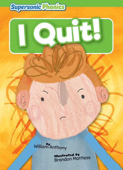 I Quit! by William Anthony, Brandon Mattless, 9798888225851
