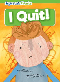 I Quit! by William Anthony, Brandon Mattless, 9798888225851