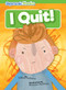 I Quit! by William Anthony, Brandon Mattless, 9798888225851