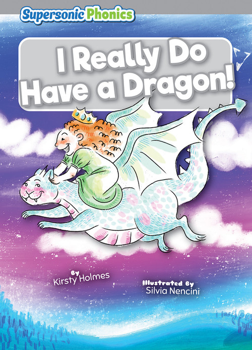 I Really Do Have a Dragon! by Kirsty Holmes, Silvia Nencini, 9798888225653