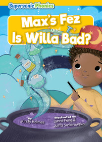 Max's Fez & Is Willa Bad? by Kirsty Holmes, Lynne Feng, Julita Smiarowska, 9798888226667