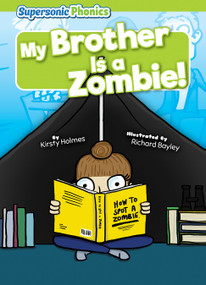 My Brother Is a Zombie! by Kirsty Holmes, Richard Bayley, 9798888225707